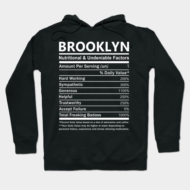 Brooklyn Name T Shirt - Brooklyn Nutritional and Undeniable Name Factors Gift Item Tee Hoodie by nikitak4um